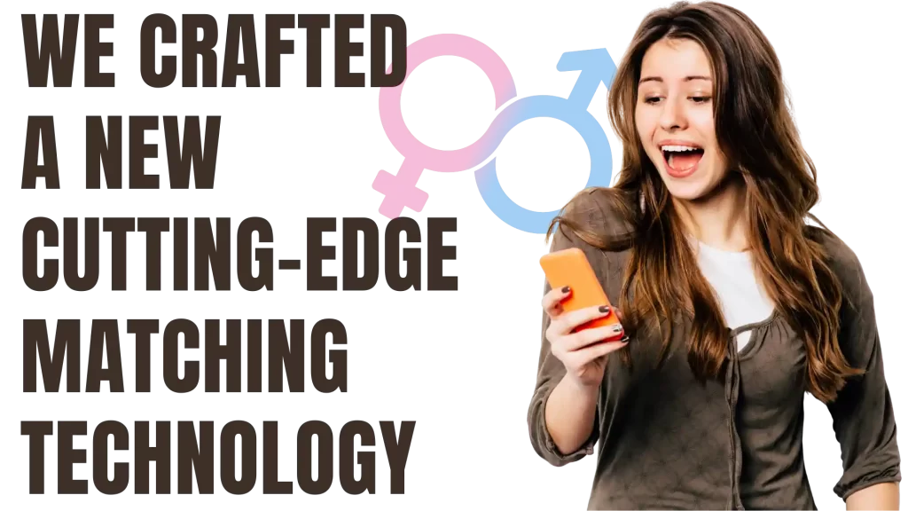 We crafted a new cutting edge matching technology