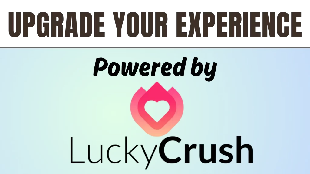 upgrade your experience powered by luckycrush